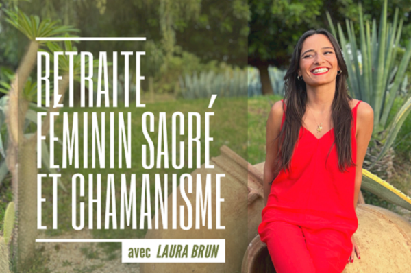 Retraite Féminin sacré et chamanisme