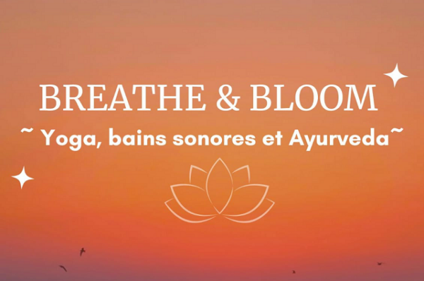 BREATHE & BLOOM : Yoga, bains sonores et sagesse ayurvédique